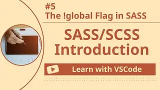 [Learn with VSCode] SASS/SCSS for Beginners #5 The !global Flag in SASS