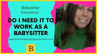Insurance: Do I need it as a babysitter?