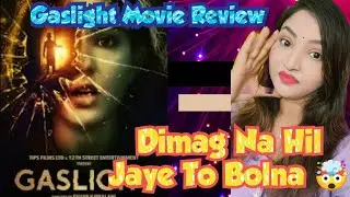 Gaslight Movie Review |  Khushbu