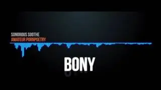 Sonorous Soothe - Amateur Pornpoetry (Lyric video)