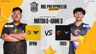 MDL PH S6 - W6D1 - APRW vs TNCV GAME 2