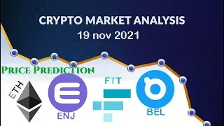 Crypto Market Analysis 19 NOV 2021, Price Predictions, ETH, ENJ, FTT, BEL