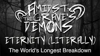 Amidst the Grave's Demons - Eternity (Literally) [Official Audio] REUPLOADED