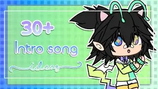 30+ Free Intro songs || Gacha life || Song ideas