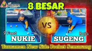 8 BESAR : Nukie 9 Feet 🆚 Sugeng Boja | Turnamen 9 Ball New Side Pocket Semarang