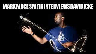 'The Blackness of Blackness' - David Icke meets Mark Mace Smith