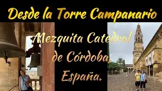 Desde la Torre Campanario, Mezquita Catedral de Córdoba, España [v.XI-´22] Mike Nike