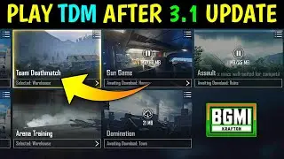 🔥How To Play TDM After Update 3.1 | How To Play TDM After Update 3.1 Version In BGMI | Play TDM BGMI