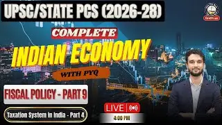 Economy for UPSC & State PSC 2026–27 | Fiscal Policy - Part 9 | PYQs 30 Years | UPSC