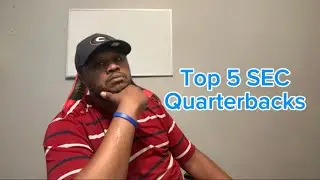 My Top 5 SEC Quarterback Rankings After Week 3!!!!