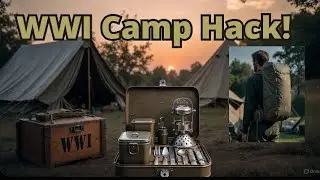 WWI& Forgotten Camp Kit Still Good for Backpacking in 2025