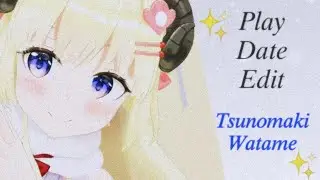 [PLAY DATE] Tsunomaki Watame Play Date Edit