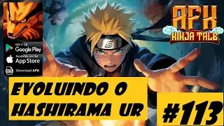AFK Ninja Tale #113 - Evoluindo o Hashirama UR