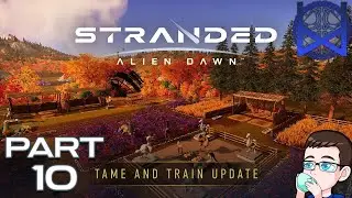 Stranded: Alien Dawn Gameplay Part 10 (Chaos and Taming)
