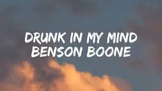 Benson Boone - Drunk in my mind [Lyrics]