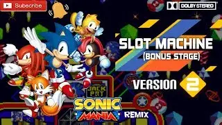 [Version 2] Slot Machine (S3&K Bonus Stage) - Sonic Mania Inspired Remix