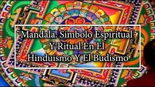 Mandala: S&iacute;mbolo Espiritual Y Ritual En El Hinduismo Y El Budismo