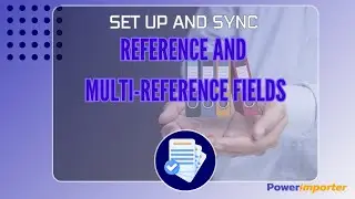 How to set up and sync reference and multi reference fields in PowerImporter