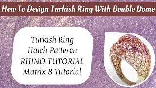 Turkish Kawaiti Ring | Double Dome | Surface Modeling | Matrix 9 | RHINO 6 jewellery design course