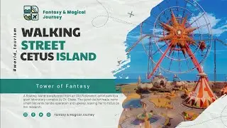 Walking Aroung Cetus Island - Navia - Walk Tour Tower of Fantasy