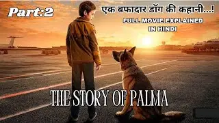 Ek Wafadar Dog Ki Kahani Part 2  | The Ending of Palma | Heart Touching Dog Movie Explained in Hindi