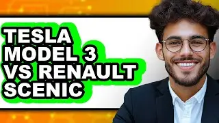 Tesla Model 3 vs Renault Scenic - Which is Better?