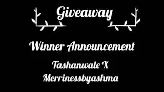 Winners for Tashawale &times; MerrinessByAshma Giveaway are...