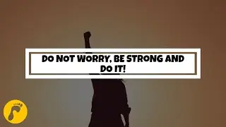 Do Not Worry, Be Strong And Do It! | FOLOMI Church