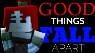 GOOD THINGS FALL APART- MINECRAFT MUSIC VIDEO FT. Blue Jerome