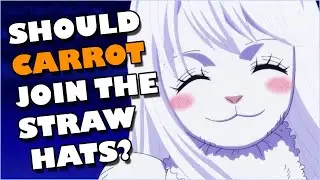 Should Carrot Join the Straw Hats? (One Piece)