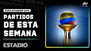 Copa Ecuador: Estos son los partidos de la Semana del 6 y 7 de Agosto | Estadio | Ecuavisa