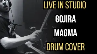 Gojira &ndash; Magma | Live Studio Drum Cover