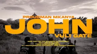 Proudman Mkanya - John VuliGate (Official Video)