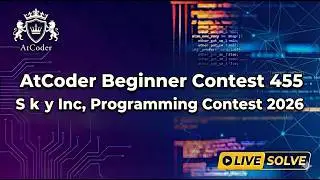 AtCoder Beginner Contest 455 (Ｓｋｙ Inc.) Live Solve | Rank 1700 (5/7 Solved)
