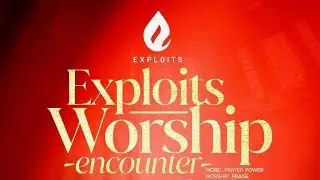Exploits Worship Encounter | Word, Prayer, Power, Worship & Praise WITH SOLOMON & MAMA ANNA MAYANJA