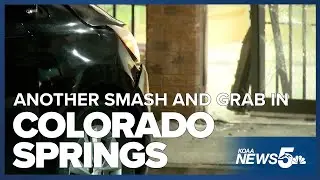 Another Smash and Grab in Colorado Springs