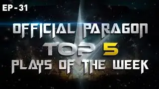 Paragon Top 5 Plays Week 31