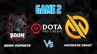 BOOM ESPORTS vs MOTIVATE.TRUST GAMING | DPC SEA Division 1 | Game 2 [27-11] DOTA 2