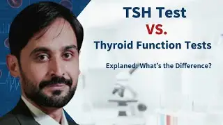 TSH Test Vs Thyroid Function Tests | What is The Difference | Wht it is Used | MLT Hub with kamran