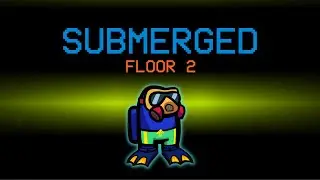 Second Floor freeplay in SUBMERGED Map - Among Us