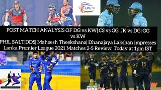 Post match analysis of DK VS KW|CS VS GG|JK VS DG|GG VS KW|Matches 2-5 of #LPL2021 Review