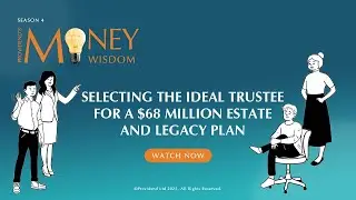Selecting the Ideal Trustee for a $68 Million Estate and Legacy Plan (S4E19)