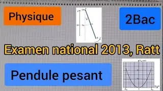 pendule pesant : examen national  2013 Rattrapage : 2Bac الثانية بكالوريا