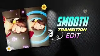 Smooth transition editing tutorial 🌸❤️ | Full Capcut tutorial 🔥