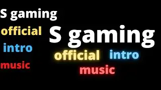 S gaming official intro music 2022 ( new outro)
