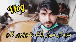 Short visit to Mardan | Mardan vlog | chakdara tv