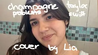 champagne problems - taylor swift cover by Lia
