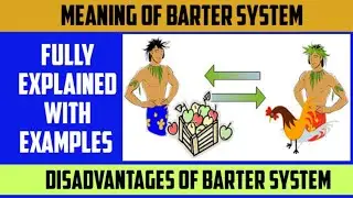 WHAT IS BARTER SYSTEM |MEANING OF BARTER SYSTEM   MAJOR PROBLEMS OF BARTER SYSTEM | FULLY EXPLAINED