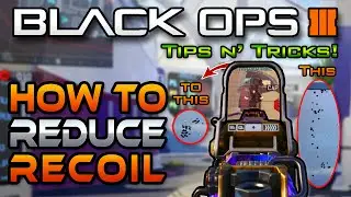How To Reduce Recoil - with Optics! (MONSTROUS RECOIL REDUCTION) | CoD BO3 Tips n' Tricks