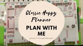 Classic Happy Planner January 31-February 6 Plan With Me
